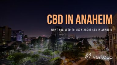 CBD Anaheim | Buy CBD Oil in Anaheim | Best CBD Oil Anaheim | Verlota Inc