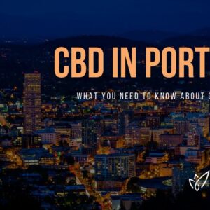 CBD Portland | Buy CBD Oil in Portland | Best CBD Oil Portland