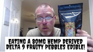 Eating A 80mg Hemp Derived Delta 9 Fruity Pebbles Edible!