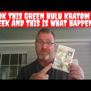 I Took This Green Hulu Kratom For A Week And This Is What Happened!
